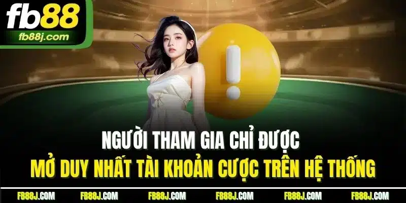 FB88 - FB88.COM TRANG CHỦ FB 88 CHÍNH THỨC MỚI NHẤT 07/2025 43 Người tham gia chỉ được mở duy nhất tài khoản cược trên hệ thống