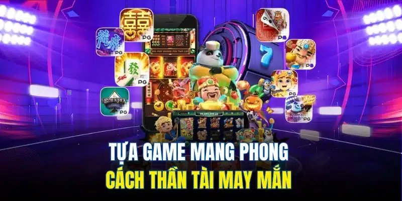 Game Nổ Hũ Rút Tiền Mặt - Chơi Ngay, Nhận Tiền Liền Tay 4 Tựa game mang phong cách Thần Tài may mắn